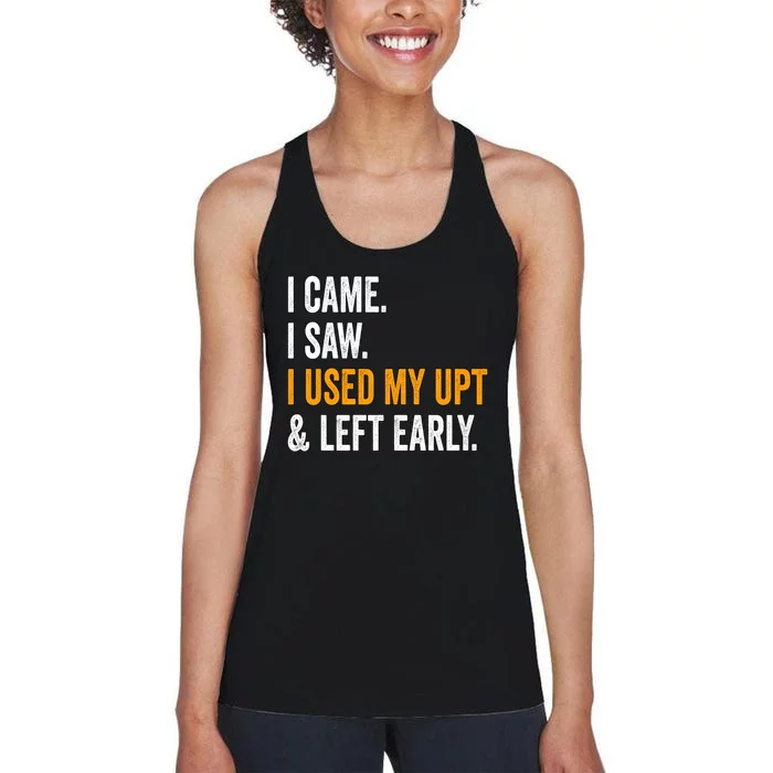 I Came I Saw I Used My Upt Left Early Associates Swagazon Women's Racerback Tank