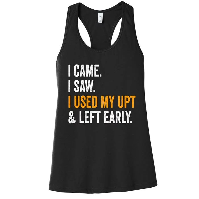 I Came I Saw I Used My Upt Left Early Associates Swagazon Women's Racerback Tank