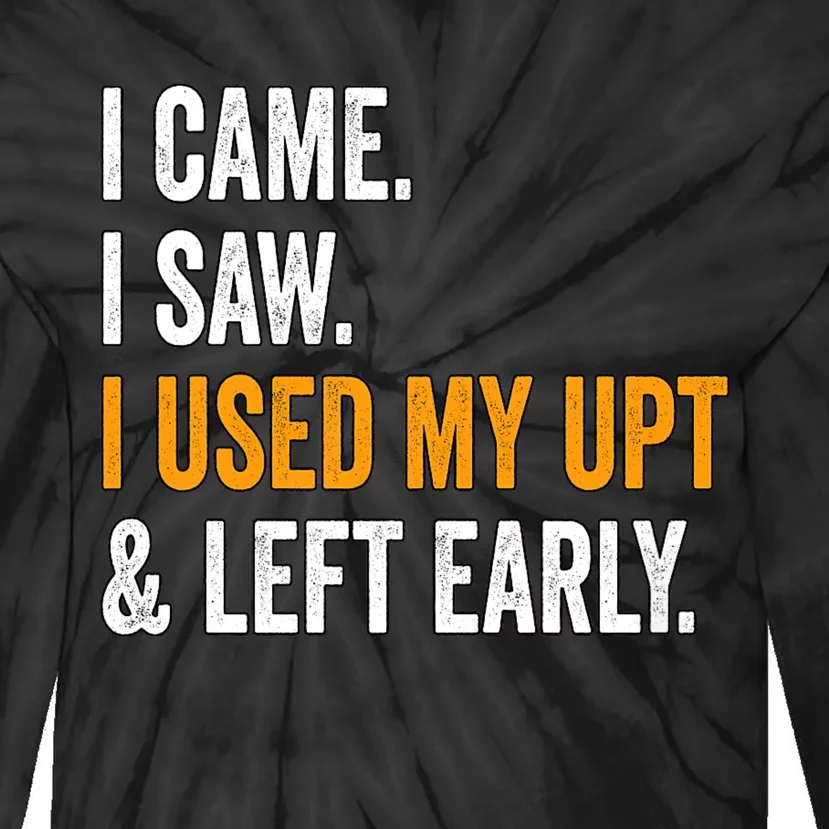 I Came I Saw I Used My Upt Left Early Associates Swagazon Tie-Dye Long Sleeve Shirt