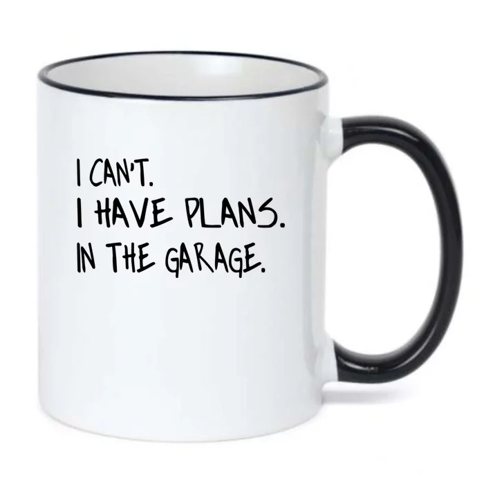 I Cant I Have Plans In The Garage Cute Gift Black Color Changing Mug