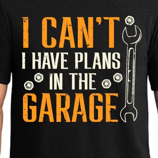 I Cant I Have Plans In The Garage Funny Auto Mechanic Pajama Set