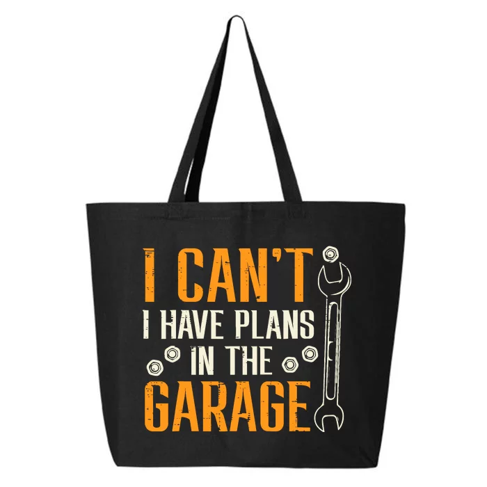 I Cant I Have Plans In The Garage Funny Auto Mechanic 25L Jumbo Tote