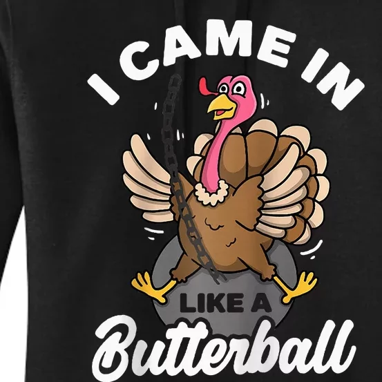 I Came In Like A Butterball Turkey Thanksgiving Raglan Women's Pullover Hoodie