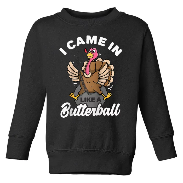 I Came In Like A Butterball Turkey Thanksgiving Raglan Toddler Sweatshirt