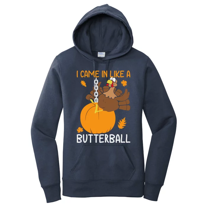 I Came In Like A Butterball Funny Thanksgiving Turkey Gift Women's Pullover Hoodie