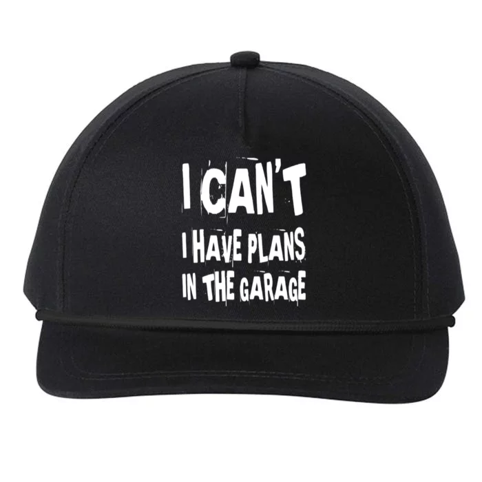 I Cant I Have Plans In The Garage Funny Car Mechanic Saying Cute Gift Snapback Five-Panel Rope Hat