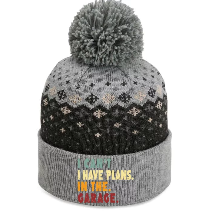 I Can't I Have Plans In The Garage Gift The Baniff Cuffed Pom Beanie