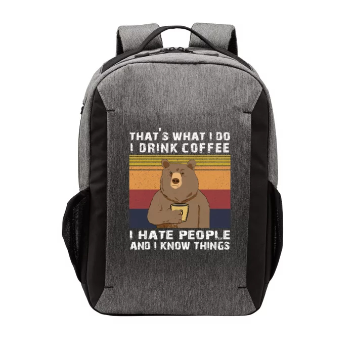 I Coffee I Hate People And I Know Things Vintage Gift Vector Backpack