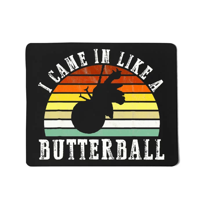 I Came In Like A Butterball Funny Thanksgiving Mousepad