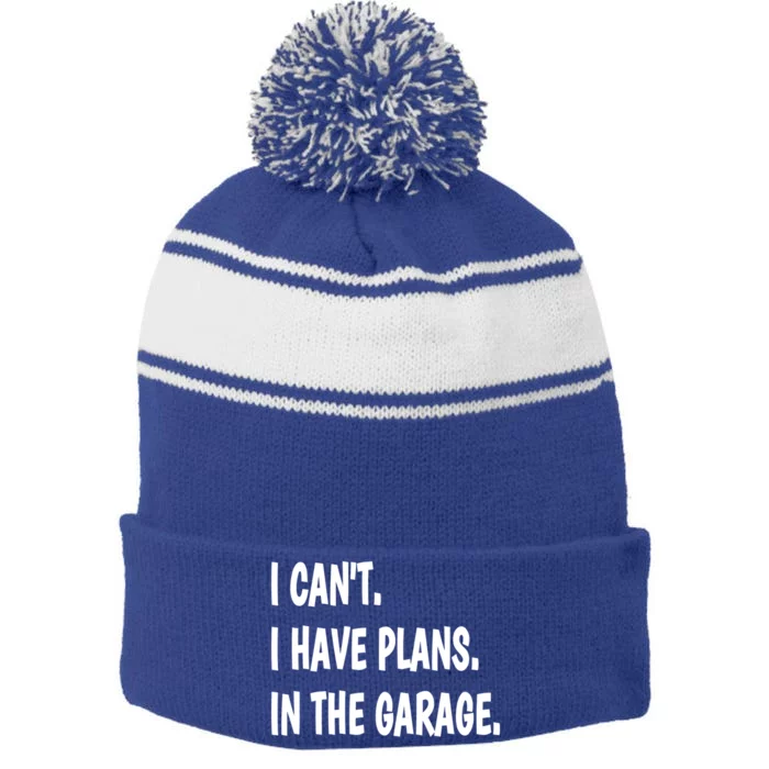 I Can't I Have Plans In The Garage Gift Stripe Pom Pom Beanie