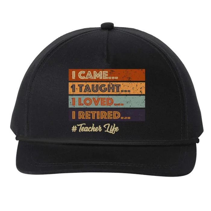 I Came I Taught I Loved I Retired Teacher Life Retirement Snapback Five-Panel Rope Hat