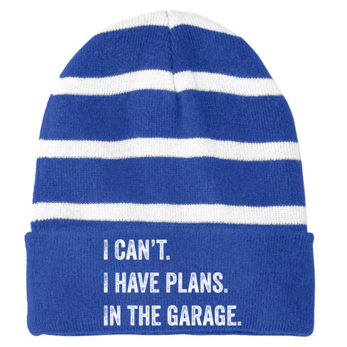 I Can't I Have Plans In The Garage Funny Gift Striped Beanie with Solid Band