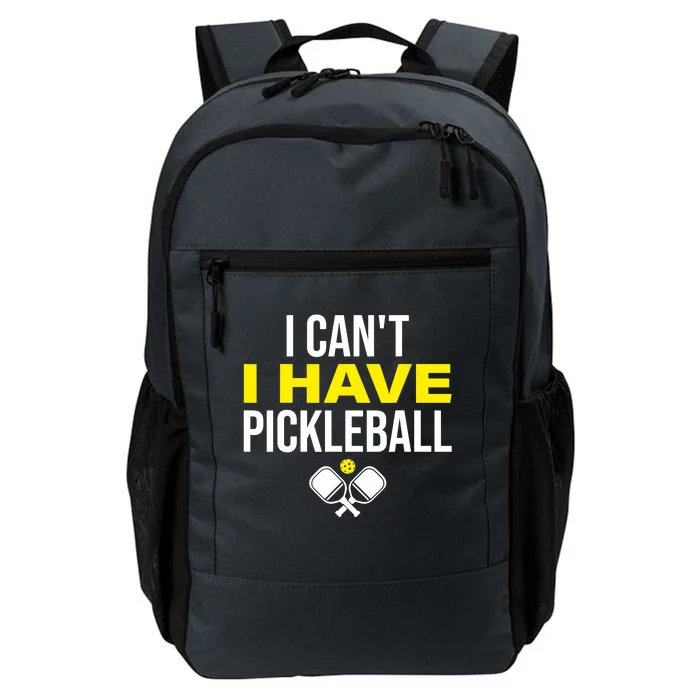 I Can't I Have Pickleball Funny Pickleball Player Daily Commute Backpack