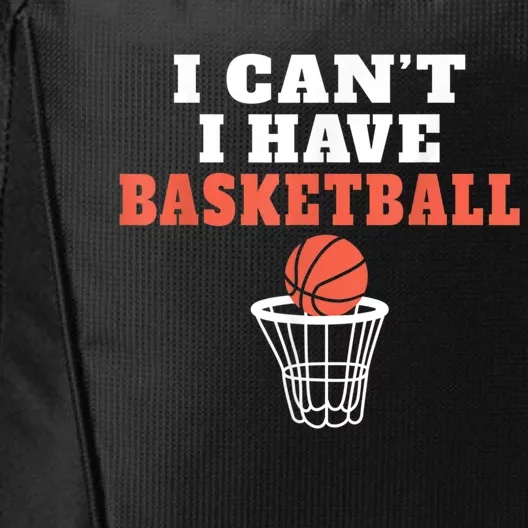 I Cant I Have Basketball City Backpack