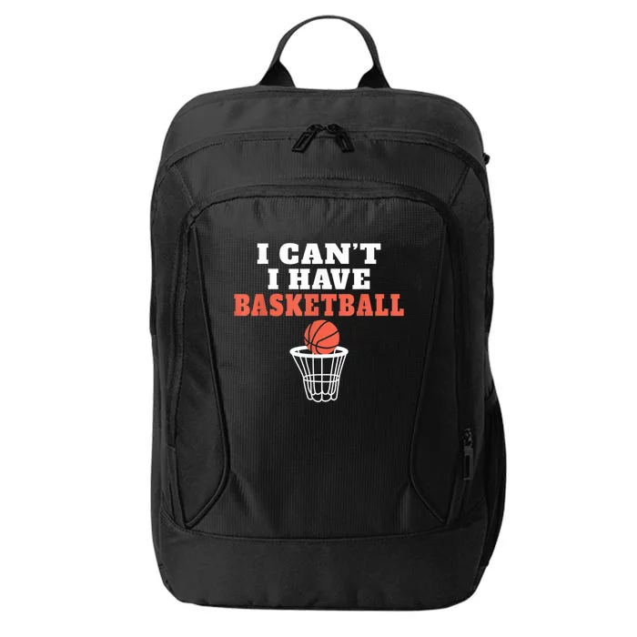 I Cant I Have Basketball City Backpack