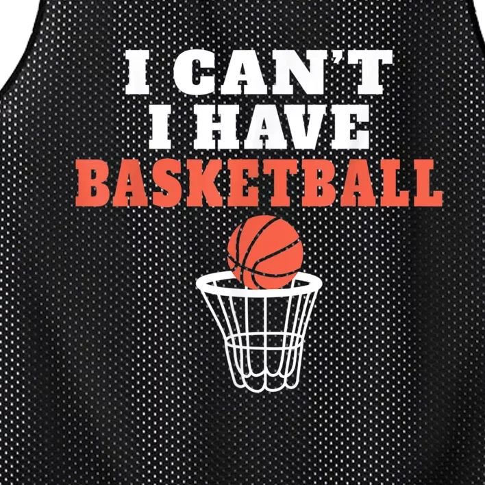 I Cant I Have Basketball Mesh Reversible Basketball Jersey Tank