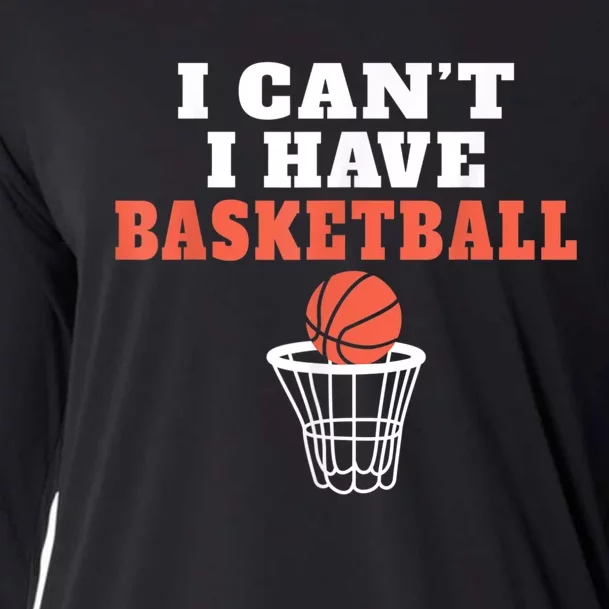 I Cant I Have Basketball Cooling Performance Long Sleeve Crew