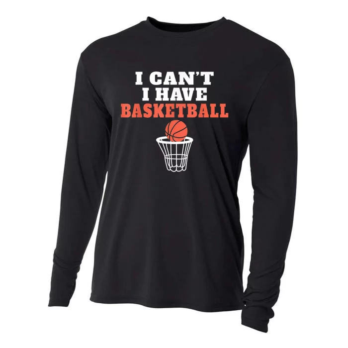 I Cant I Have Basketball Cooling Performance Long Sleeve Crew