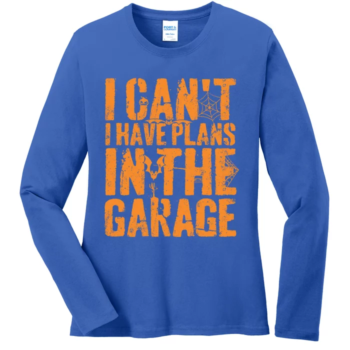 I Can't I Have Plans In The Garage Halloween Costume Meaningful Gift Ladies Long Sleeve Shirt