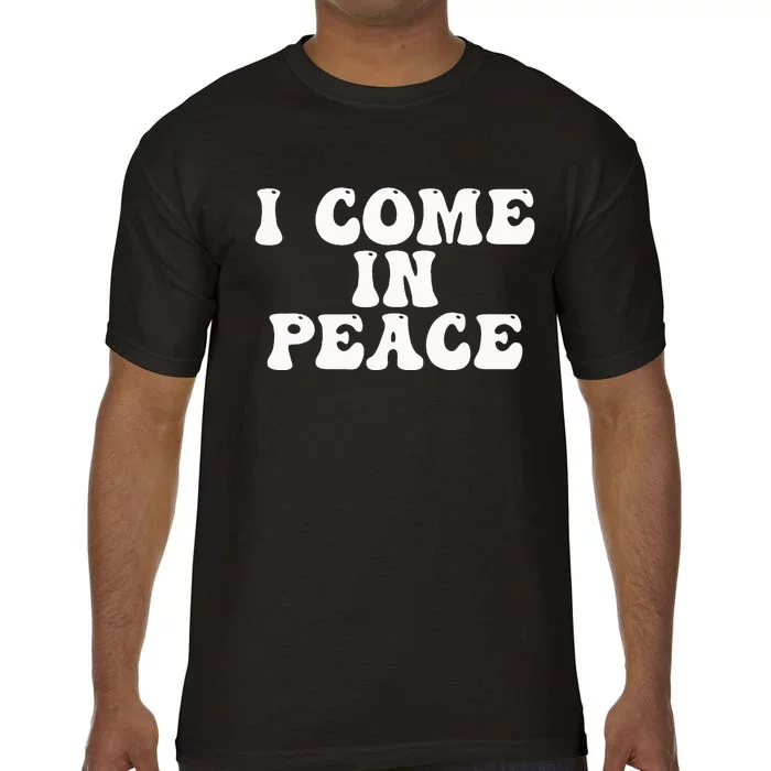 I Come In Peace IM Peace Funny CoupleS Matching Comfort Colors T-Shirt