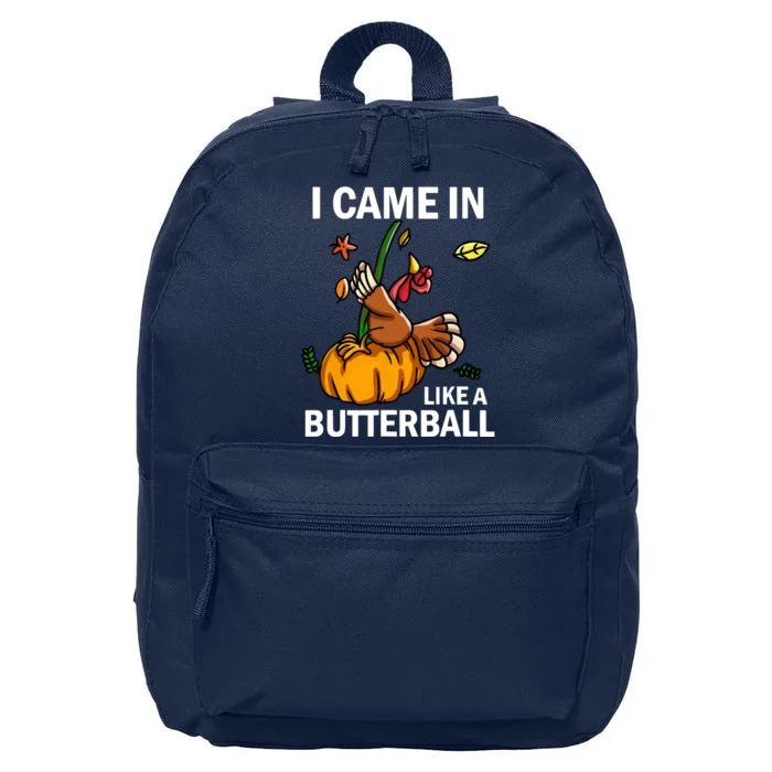 I Came In Like A Butterball 16 in Basic Backpack