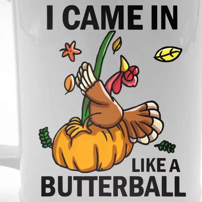 I Came In Like A Butterball Front & Back Beer Stein