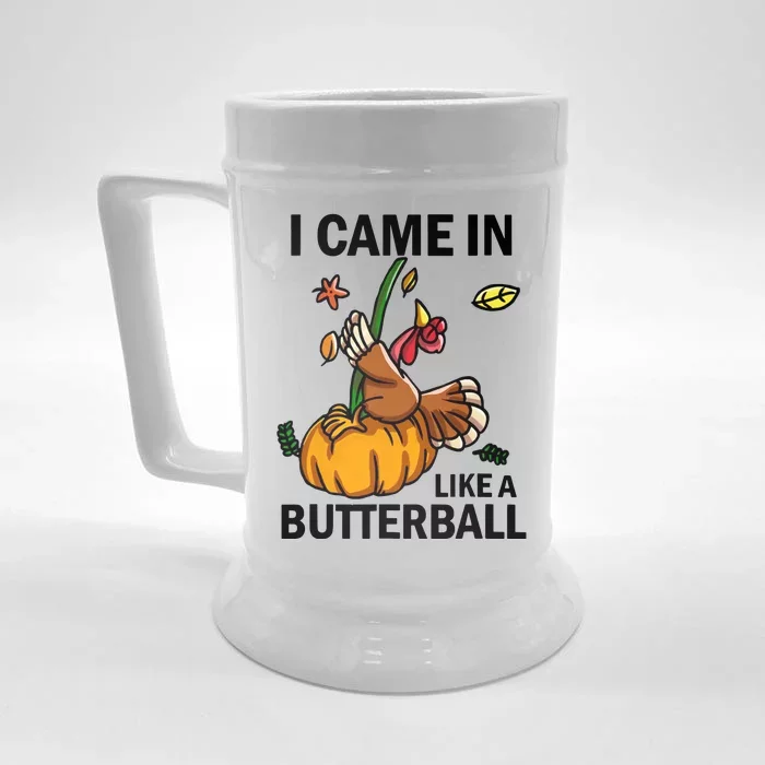 I Came In Like A Butterball Front & Back Beer Stein