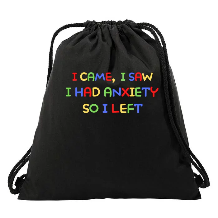 I Came, I Saw I Had Anxiety So I Left Drawstring Bag