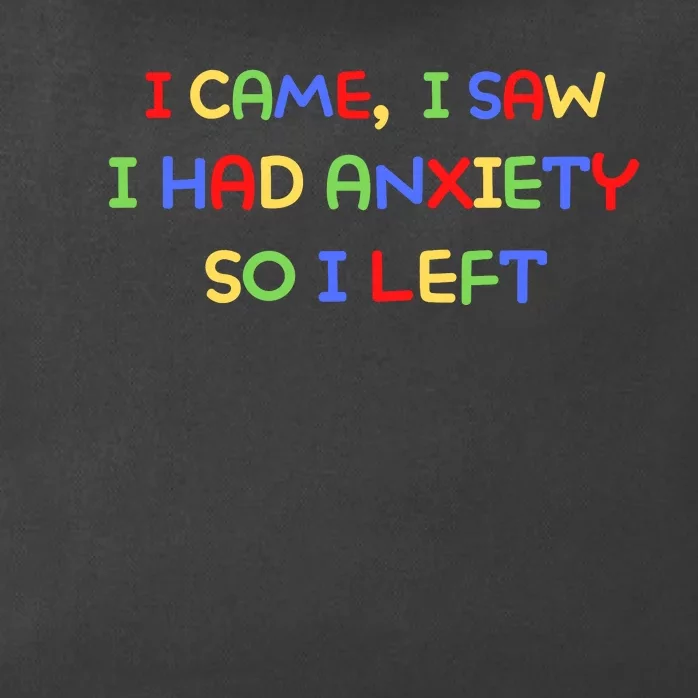 I Came, I Saw I Had Anxiety So I Left Zip Tote Bag