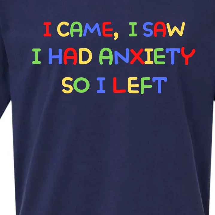 I Came, I Saw I Had Anxiety So I Left Sueded Cloud Jersey T-Shirt