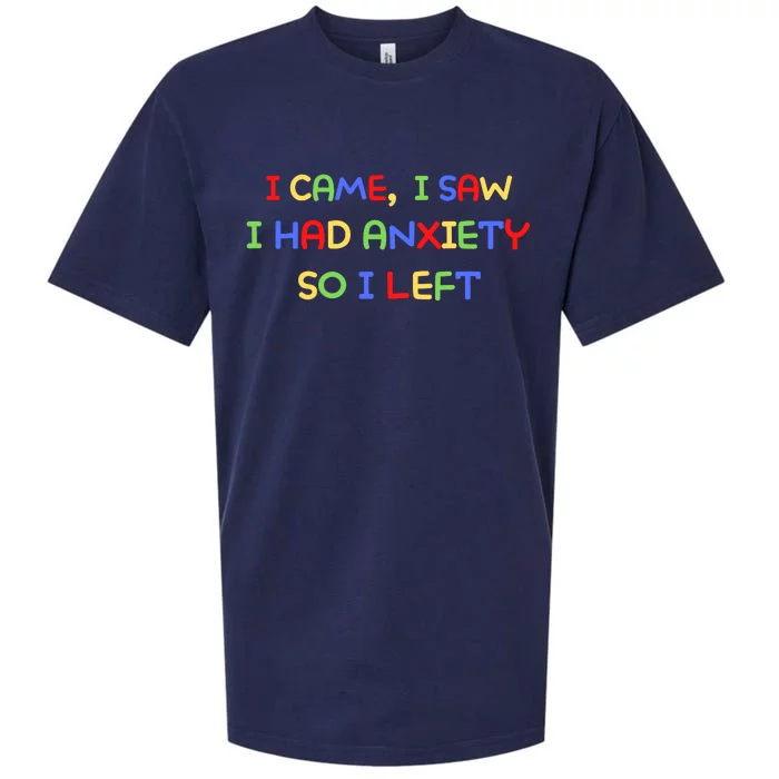 I Came, I Saw I Had Anxiety So I Left Sueded Cloud Jersey T-Shirt