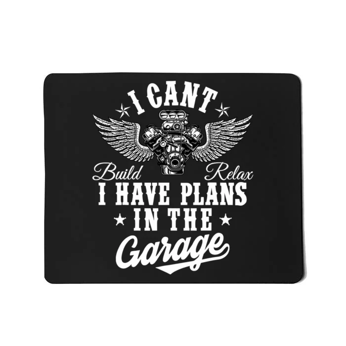 I Cant I Have Plans In The Garage Fathers Day Car Mechanics Mousepad