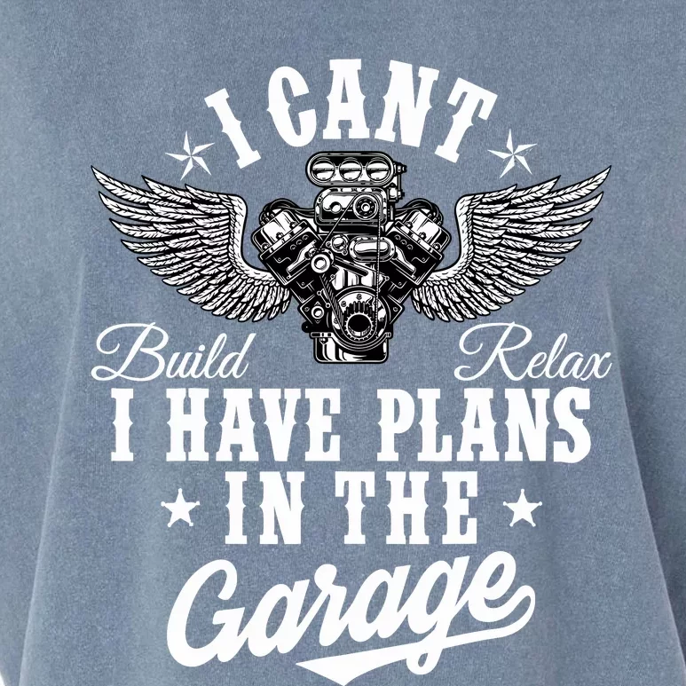 I Cant I Have Plans In The Garage Fathers Day Car Mechanics Garment-Dyed Women's Muscle Tee