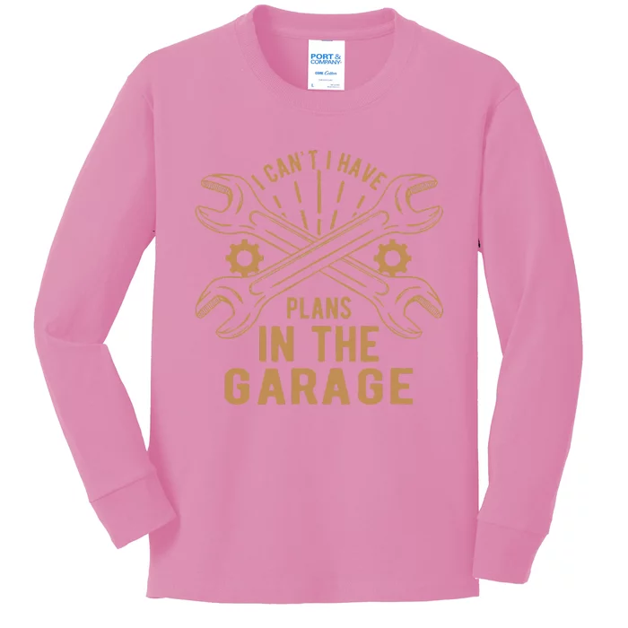 I Can't. I Have Plans In My Garage Kids Long Sleeve Shirt