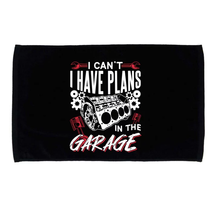 I Can't I Have Plans In The Garage Tools Car Hobby Mechanic Gift Microfiber Hand Towel