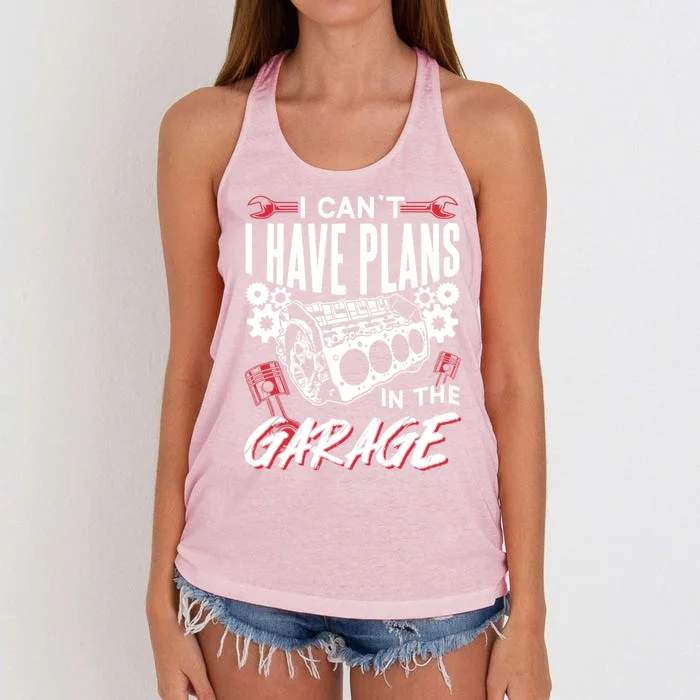 I Can't I Have Plans In The Garage Tools Car Hobby Mechanic Gift Women's Knotted Racerback Tank