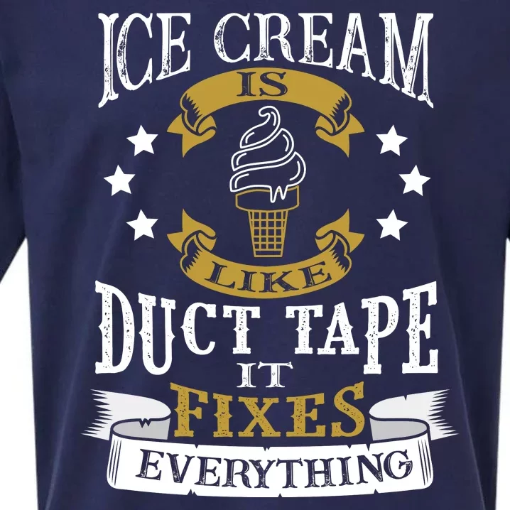 Ice Cream Is Like Duct Tape It Fixes Everything Sueded Cloud Jersey T-Shirt