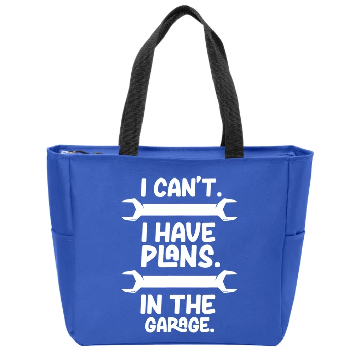 I Can't I Have Plans In The Garage Hobby Car Mechanic Tools Gift Zip Tote Bag