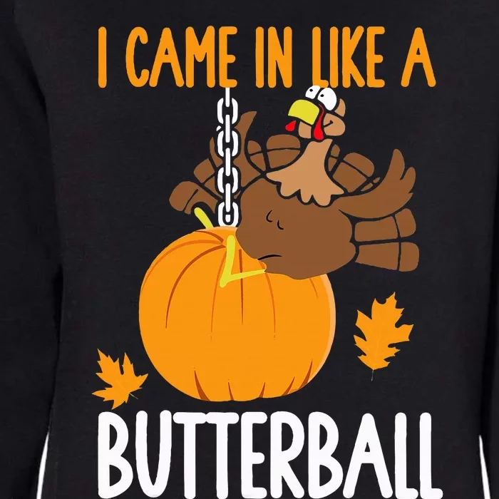 I Came In Like A Butterball Funny Thanksgiving Womens California Wash Sweatshirt