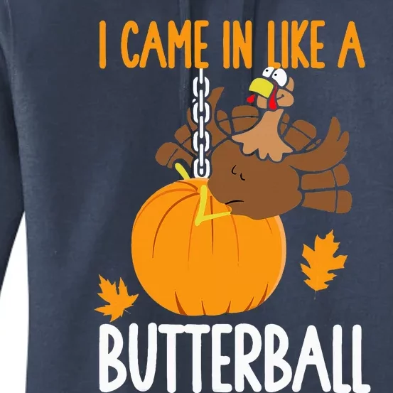 I Came In Like A Butterball Funny Thanksgiving Women's Pullover Hoodie