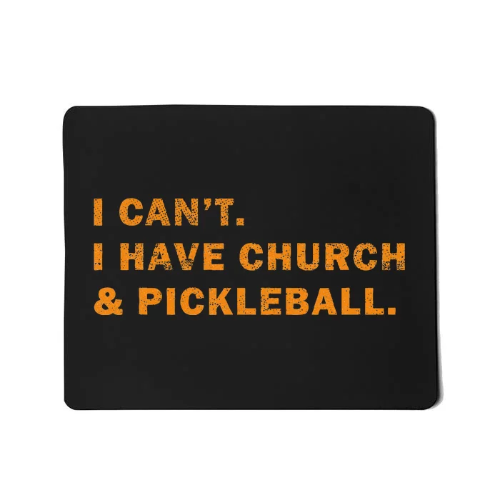 I CanT I Have Church And Pickleball Saying Mousepad