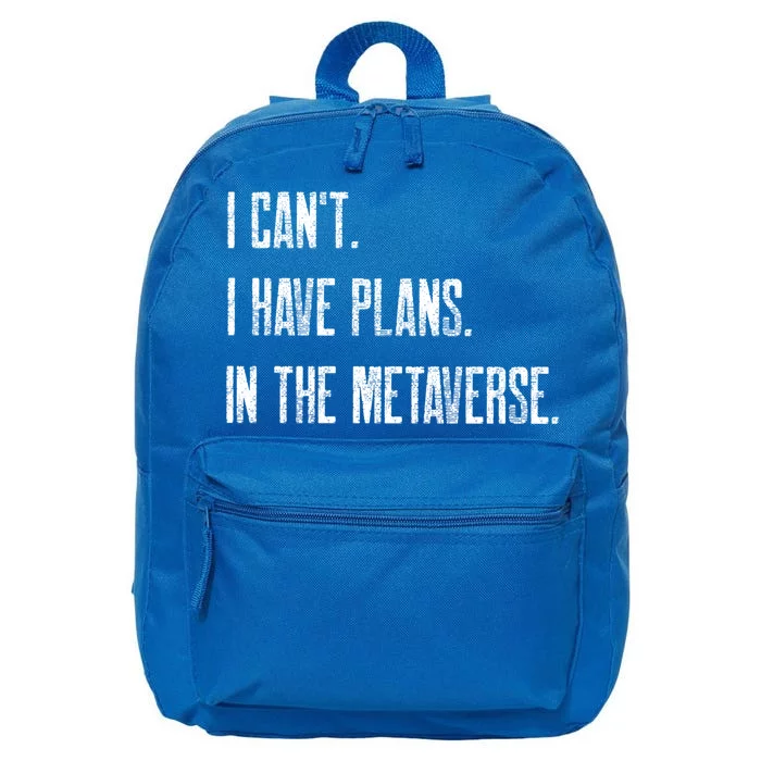 I Can't I Have Plans In The Metaverse Funny Gamer Vr Player Cute Gift 16 in Basic Backpack