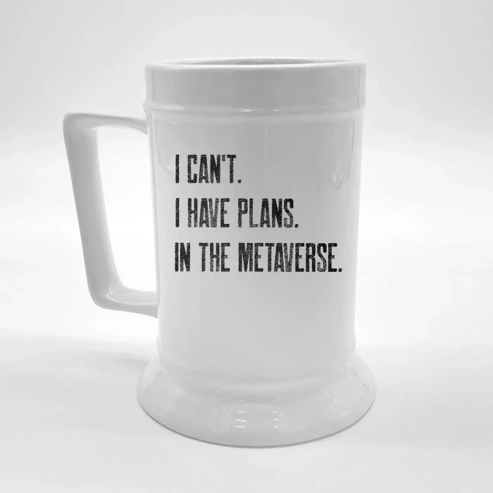 I Can't I Have Plans In The Metaverse Funny Gamer Vr Player Cute Gift Front & Back Beer Stein