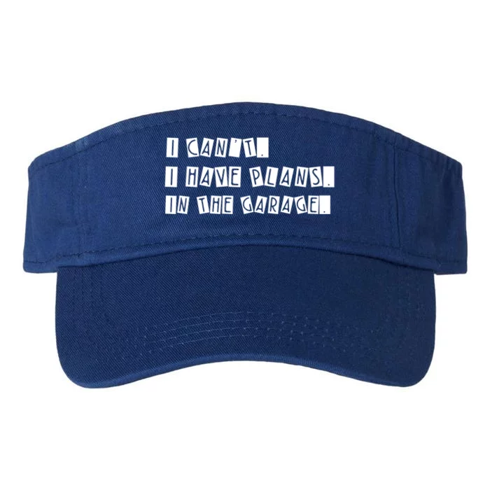 I Cant I Have Plans In The Garage Mechanic Car Gift Valucap Bio-Washed Visor