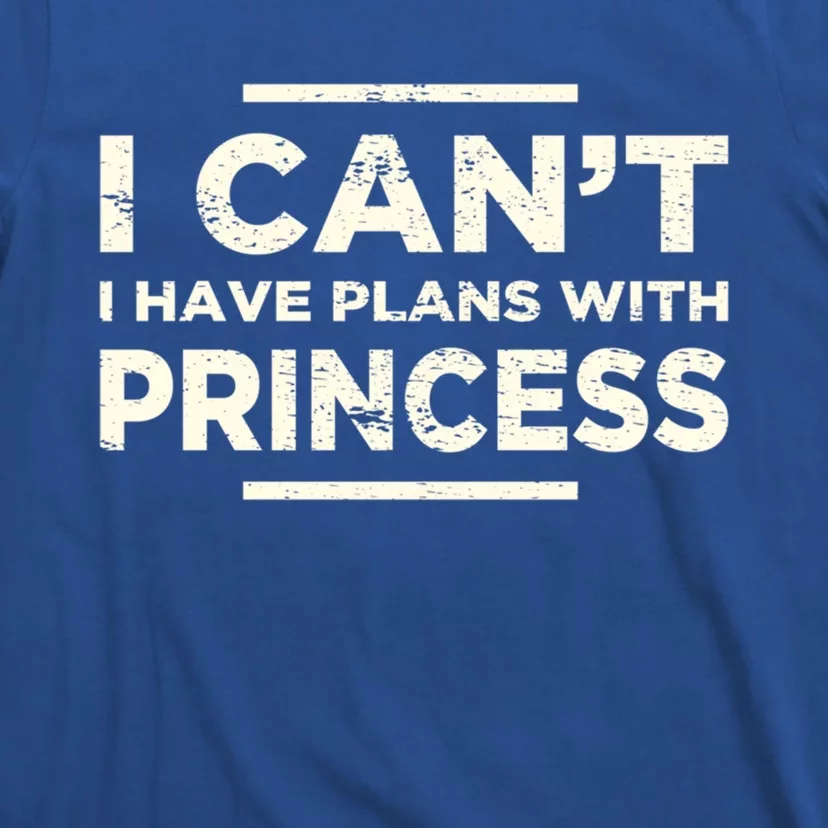 I Cant I Have Plans Daddys Father Gift T-Shirt