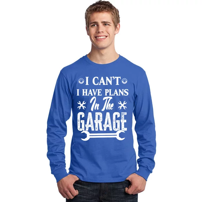 I Can't I Have Plans In The Garage Hobby Mechanic Car Tools Gift Tall Long Sleeve T-Shirt