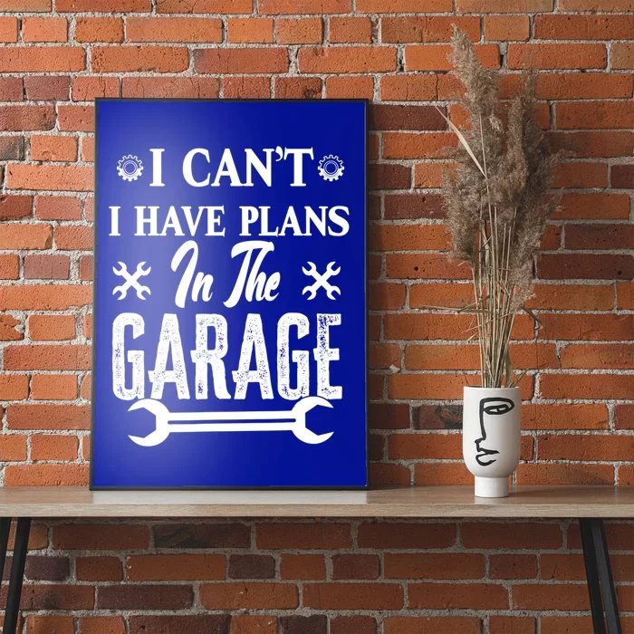 I Can't I Have Plans In The Garage Hobby Mechanic Car Tools Gift Poster