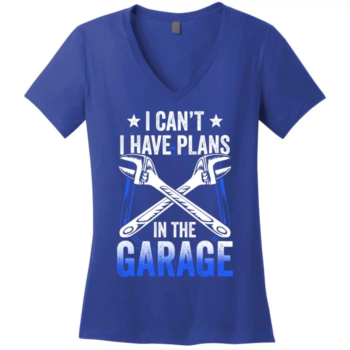 I Can't I Have Plans In The Garage Tools Car Mechanic Hobby Gift Women's V-Neck T-Shirt