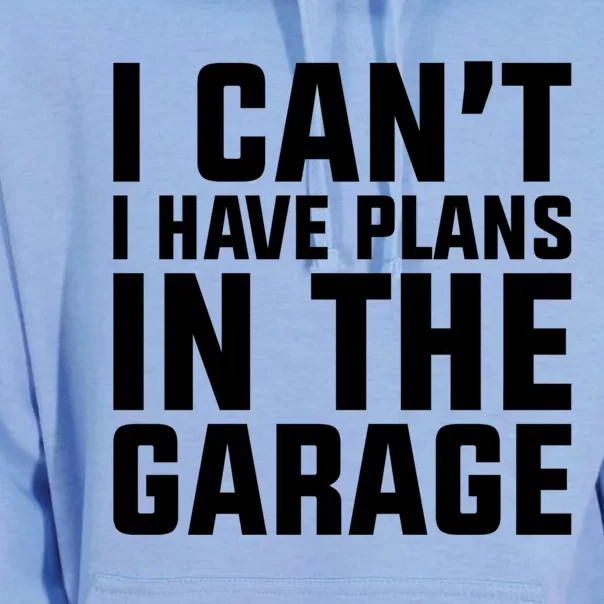 I Cant I Have Plans In The Garage Great Gift Unisex Surf Hoodie