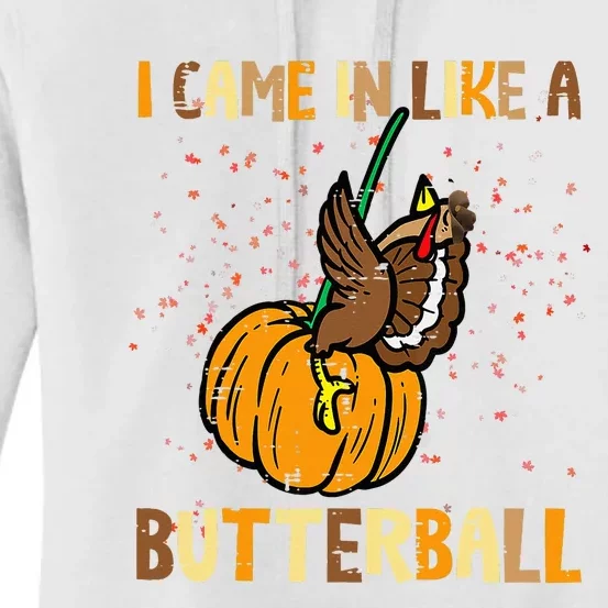 I Came In Like A Butterball Thanksgiving Turkey Women Women's Pullover Hoodie